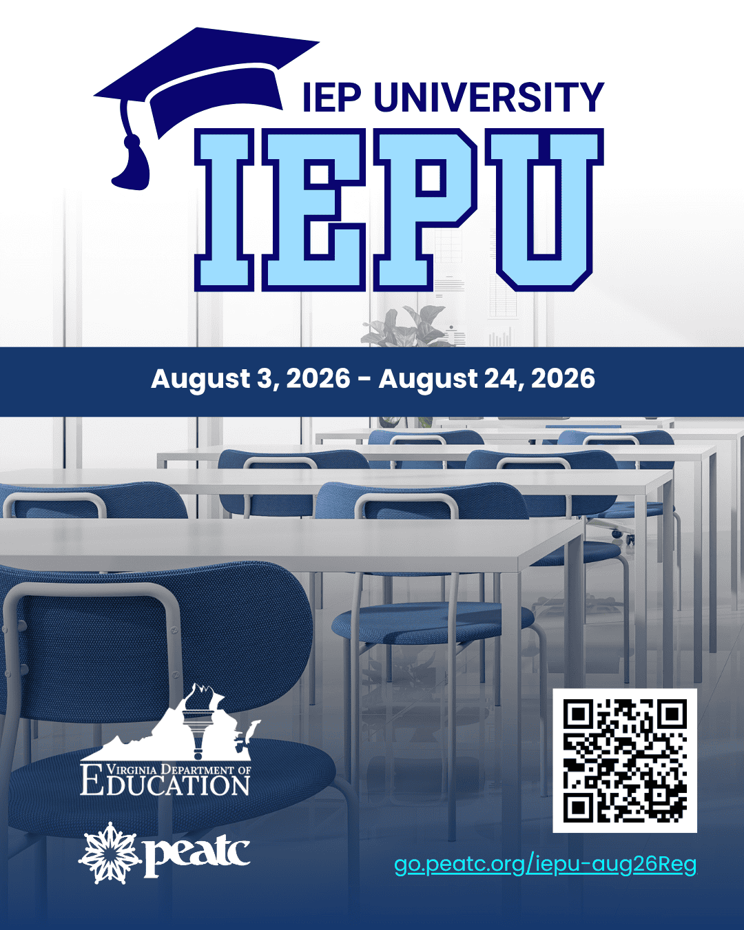 IEP University logo over an image of chairs in a classroom to promote IEP University from August 3, 2026 to August 24, 2026.