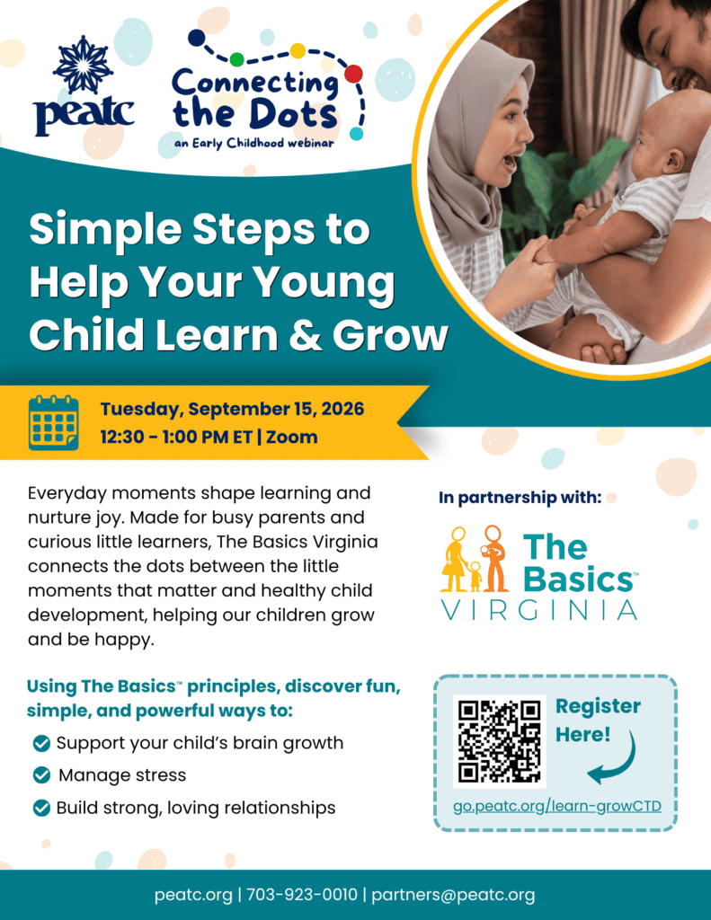 flyer for PEATC's Connecting the Dots Early Childhood webinar titled "Simple Steps to Help Your Young Child Learn & Grow." Presented in collaboration with The Basics Virginia on September 15, 2026 at 12:30 PM. Register with the QR code or by visiting go.peatc.org/learn-growCTD